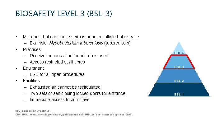 BIOSAFETY LEVEL 3 (BSL-3) • • Microbes that can cause serious or potentially lethal