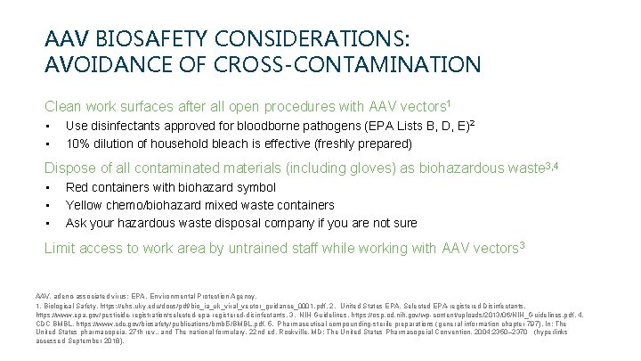 AAV BIOSAFETY CONSIDERATIONS: AVOIDANCE OF CROSS-CONTAMINATION Clean work surfaces after all open procedures with