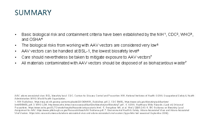 SUMMARY • • • Basic biological risk and containment criteria have been established by