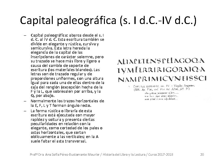 Capital paleográfica (s. I d. C. -IV d. C. ) – Capital paleográfica: abarca