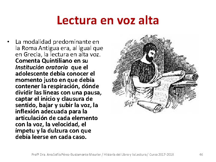 Lectura en voz alta • La modalidad predominante en la Roma Antigua era, al