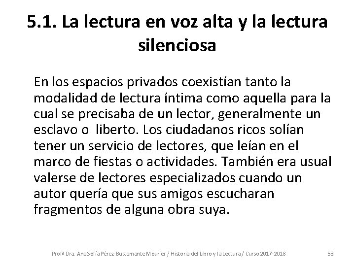 5. 1. La lectura en voz alta y la lectura silenciosa En los espacios