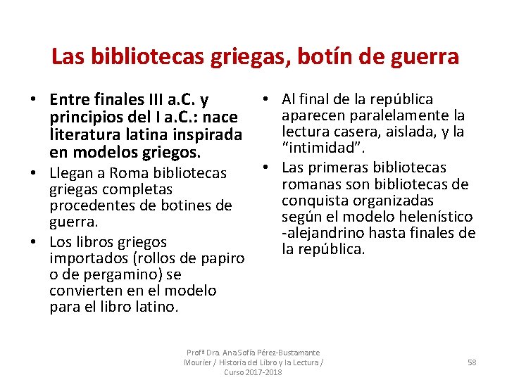 Las bibliotecas griegas, botín de guerra • Al final de la república • Entre