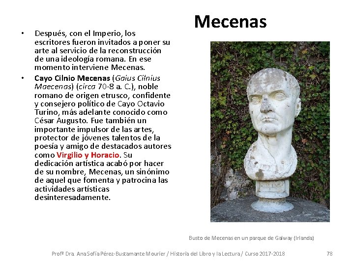  • • Mecenas Después, con el Imperio, los escritores fueron invitados a poner