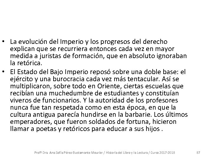  • La evolución del Imperio y los progresos del derecho explican que se