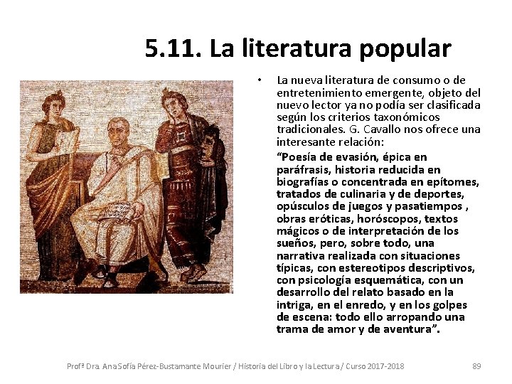  5. 11. La literatura popular • La nueva literatura de consumo o de