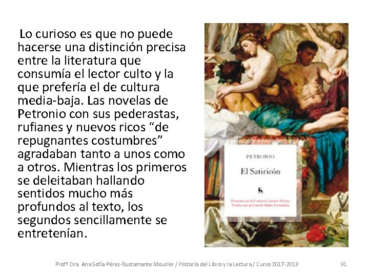  Lo curioso es que no puede hacerse una distinción precisa entre la literatura