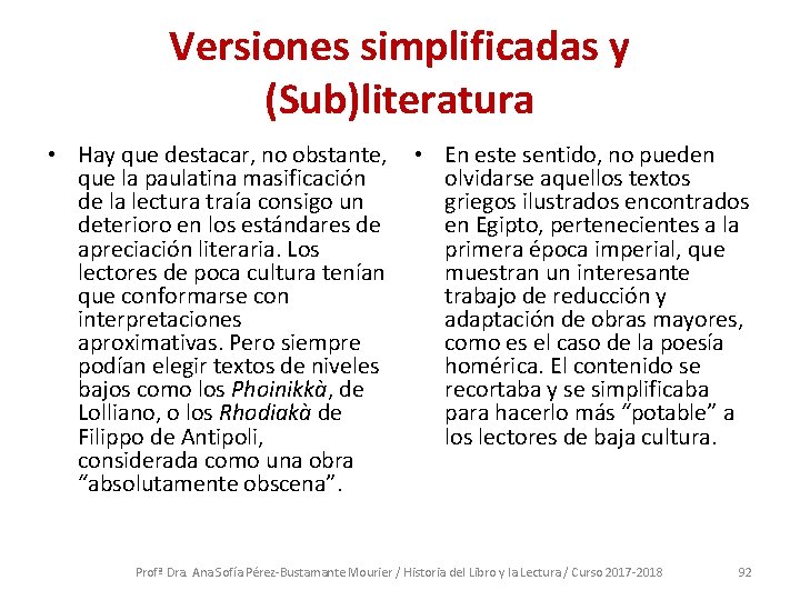 Versiones simplificadas y (Sub)literatura • Hay que destacar, no obstante, • En este sentido,