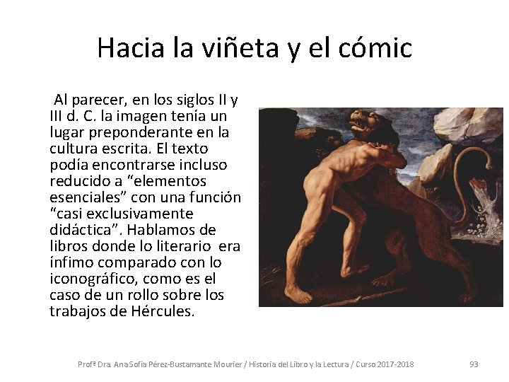 Hacia la viñeta y el cómic Al parecer, en los siglos II y III