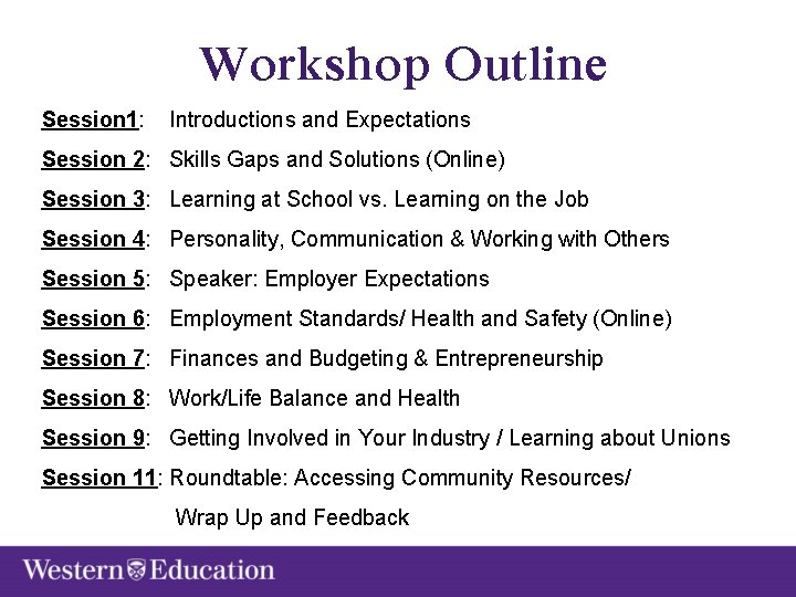 Workshop Outline Session 1: Introductions and Expectations Session 2: Skills Gaps and Solutions (Online)