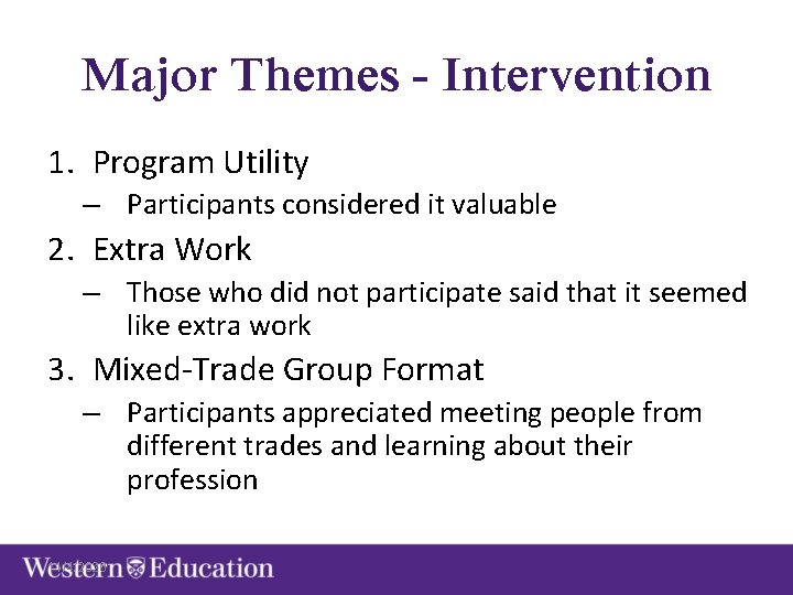 Major Themes - Intervention 1. Program Utility – Participants considered it valuable 2. Extra