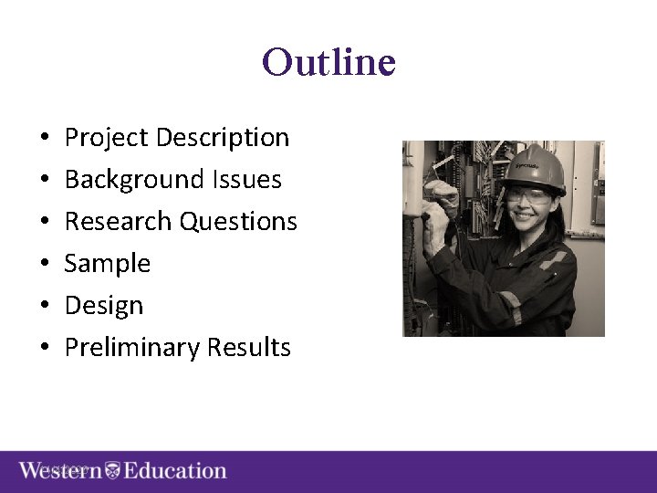 Outline • • • Project Description Background Issues Research Questions Sample Design Preliminary Results