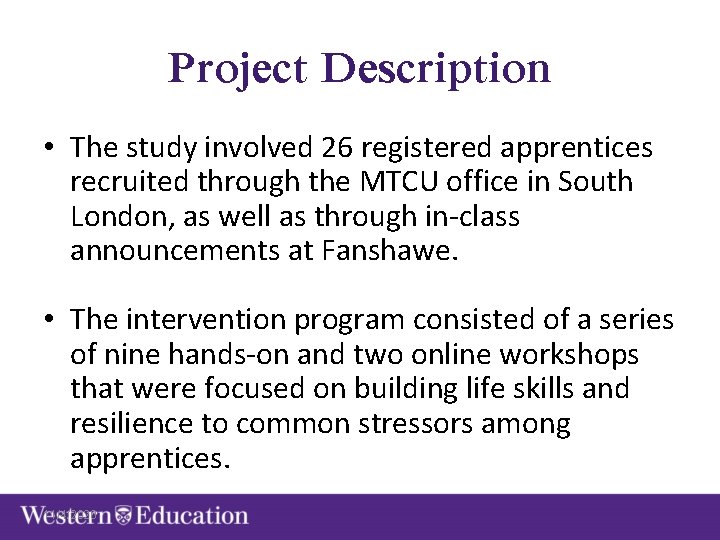 Project Description • The study involved 26 registered apprentices recruited through the MTCU office