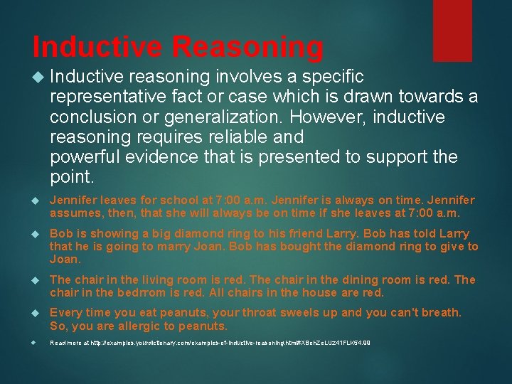 Inductive Reasoning Inductive reasoning involves a specific representative fact or case which is drawn