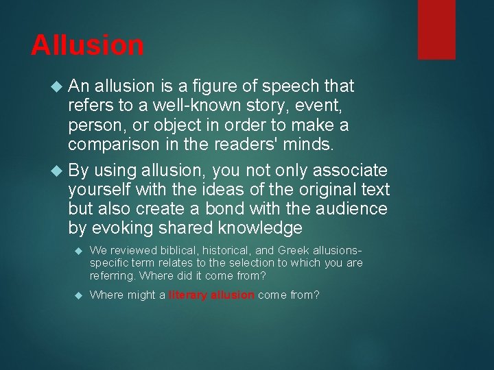Allusion An allusion is a figure of speech that refers to a well-known story,