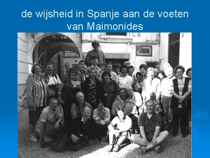 de wijsheid in Spanje aan de voeten van Maimonides 