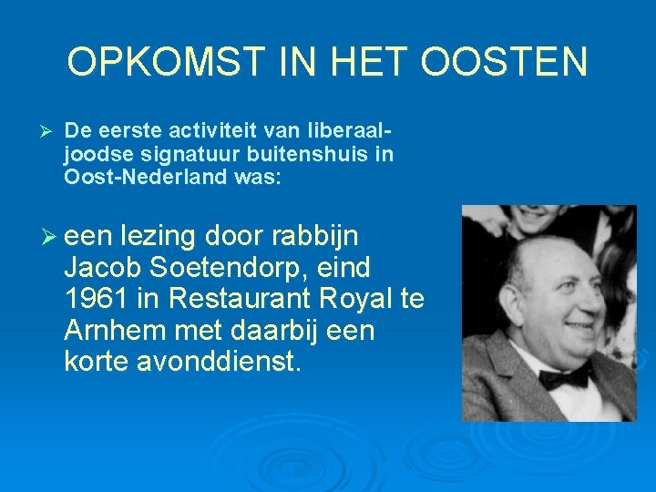 OPKOMST IN HET OOSTEN Ø De eerste activiteit van liberaaljoodse signatuur buitenshuis in Oost-Nederland