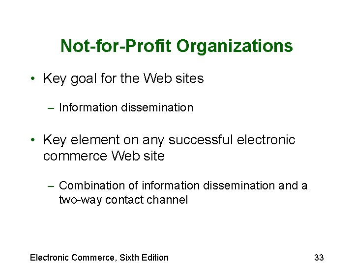 Not-for-Profit Organizations • Key goal for the Web sites – Information dissemination • Key