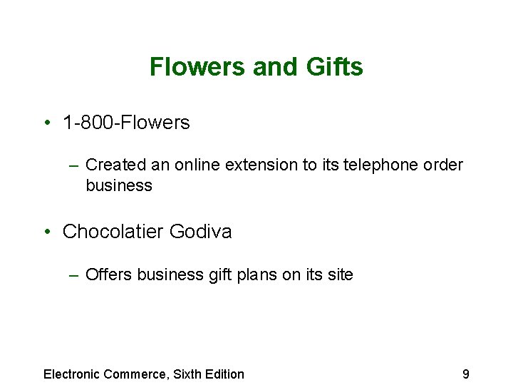 Flowers and Gifts • 1 -800 -Flowers – Created an online extension to its