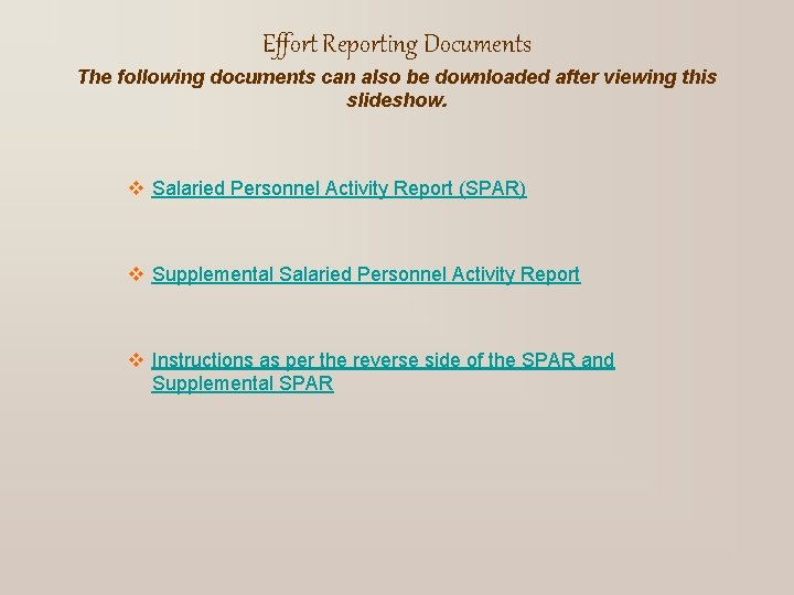 Effort Reporting Documents The following documents can also be downloaded after viewing this slideshow.