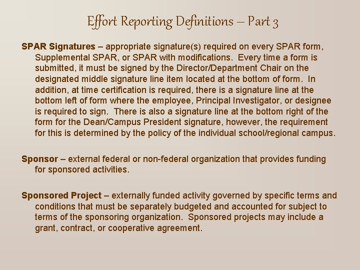 Effort Reporting Definitions – Part 3 SPAR Signatures – appropriate signature(s) required on every