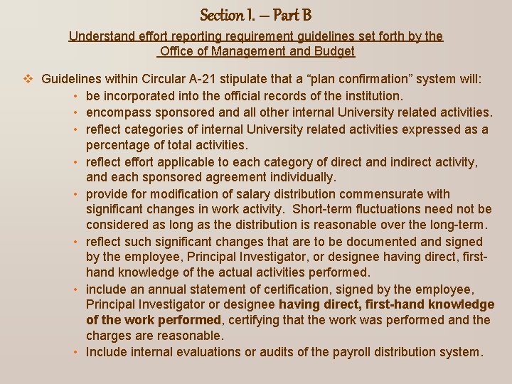 Section I. – Part B Understand effort reporting requirement guidelines set forth by the
