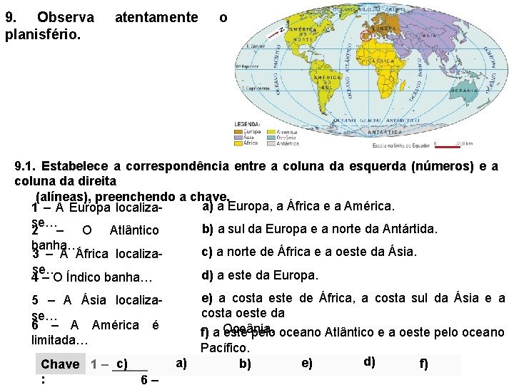 9. Observa planisfério. atentamente o 9. 1. Estabelece a correspondência entre a coluna da
