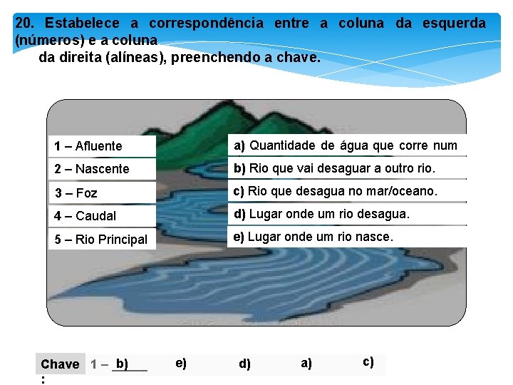 20. Estabelece a correspondência entre a coluna da esquerda (números) e a coluna da