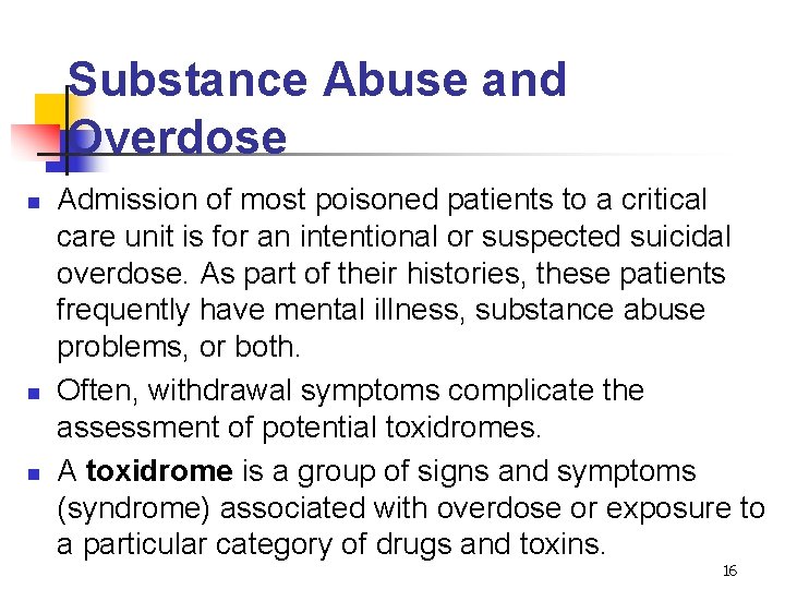 Substance Abuse and Overdose n n n Admission of most poisoned patients to a