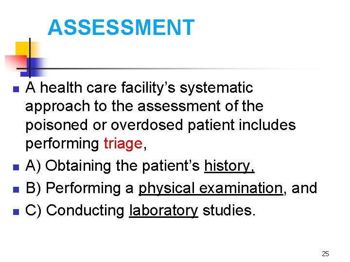 ASSESSMENT n n A health care facility’s systematic approach to the assessment of the