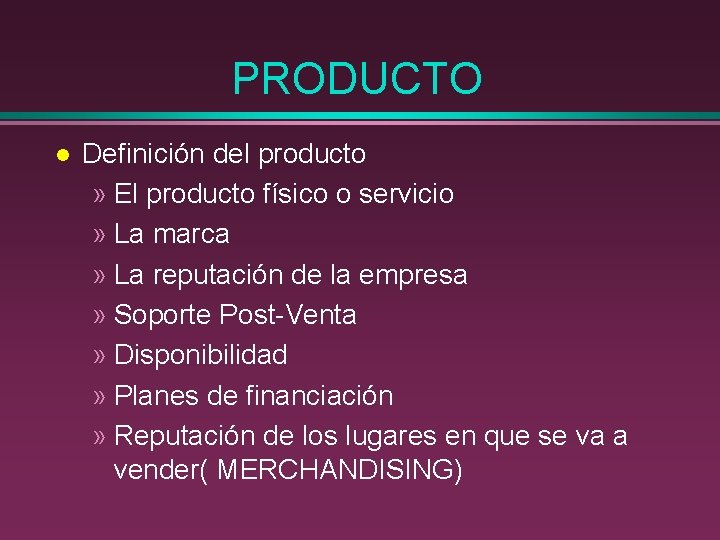 PRODUCTO l Definición del producto » El producto físico o servicio » La marca