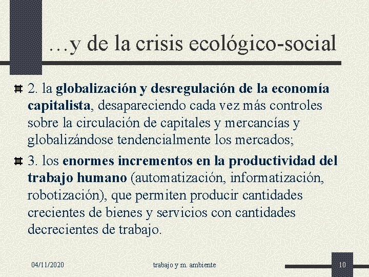 …y de la crisis ecológico-social 2. la globalización y desregulación de la economía capitalista,