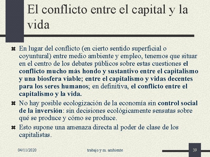 El conflicto entre el capital y la vida En lugar del conflicto (en cierto