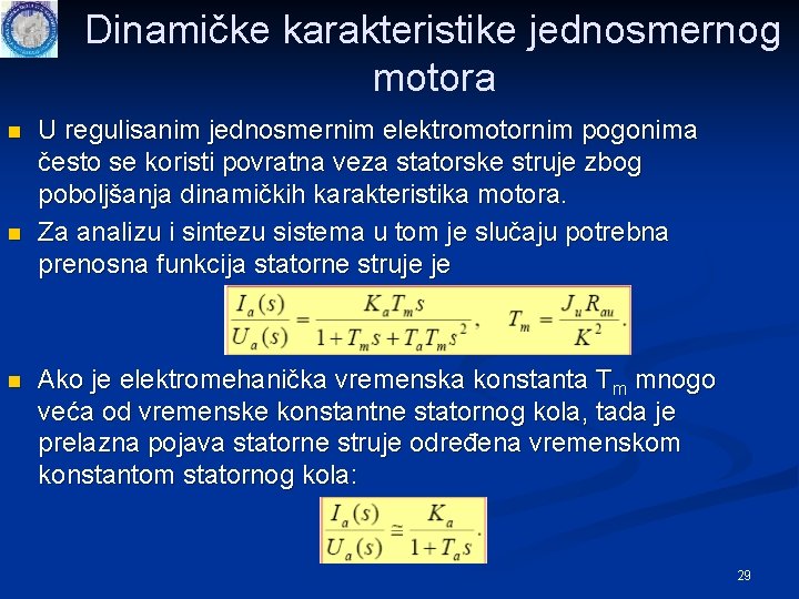 Dinamičke karakteristike jednosmernog motora n n n U regulisanim jednosmernim elektromotornim pogonima često se Dinamičke karakteristike jednosmernog motora n n n U regulisanim jednosmernim elektromotornim pogonima često se