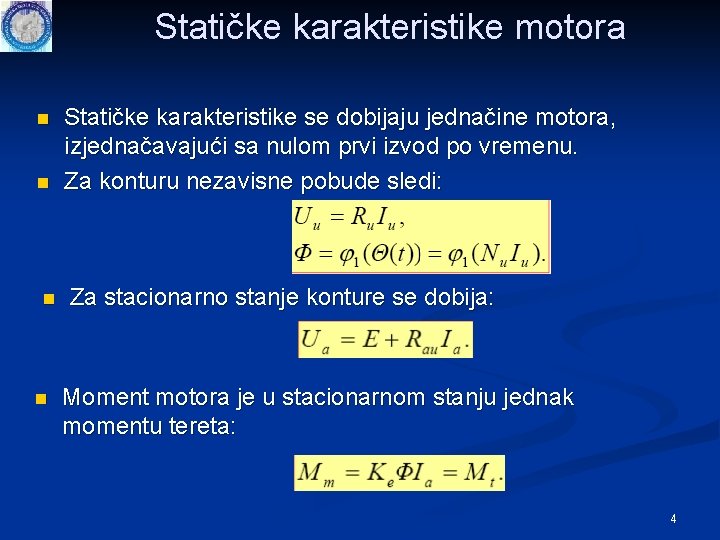 Statičke karakteristike motora n n Statičke karakteristike se dobijaju jednačine motora, izjednačavajući sa nulom Statičke karakteristike motora n n Statičke karakteristike se dobijaju jednačine motora, izjednačavajući sa nulom