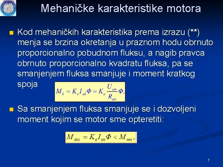 Mehaničke karakteristike motora n Kod mehaničkih karakteristika prema izrazu (**) menja se brzina okretanja Mehaničke karakteristike motora n Kod mehaničkih karakteristika prema izrazu (**) menja se brzina okretanja