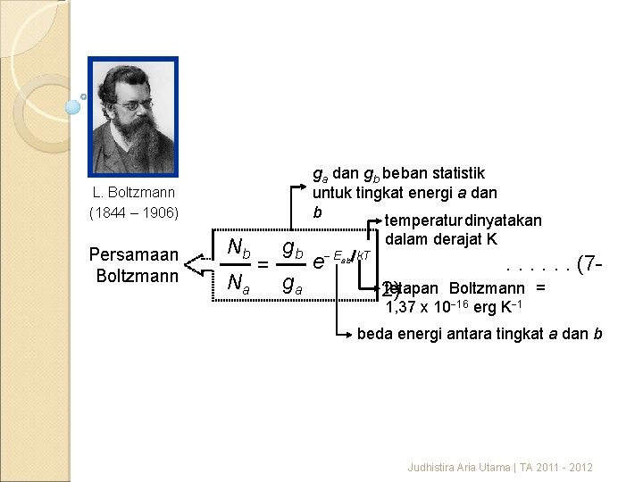 L. Boltzmann (1844 – 1906) Persamaan Boltzmann Nb Na = gb ga ga dan