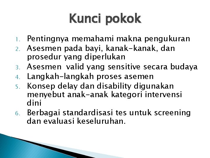 Kunci pokok 1. 2. 3. 4. 5. 6. Pentingnya memahami makna pengukuran Asesmen pada