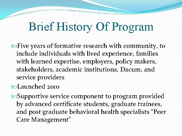 Brief History Of Program Five years of formative research with community, to include individuals