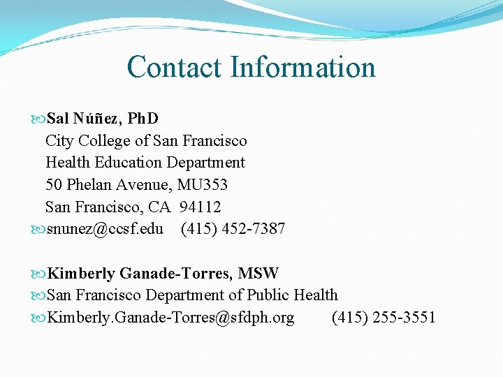 Contact Information Sal Núñez, Ph. D City College of San Francisco Health Education Department