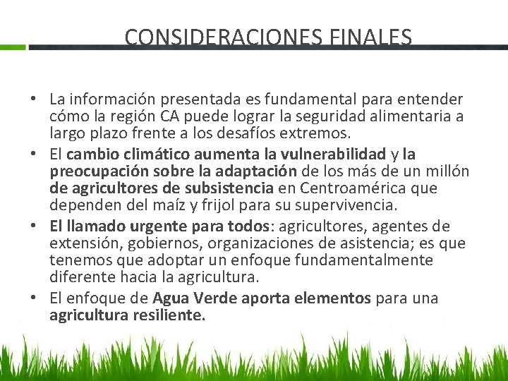 CONSIDERACIONES FINALES • La información presentada es fundamental para entender cómo la región CA