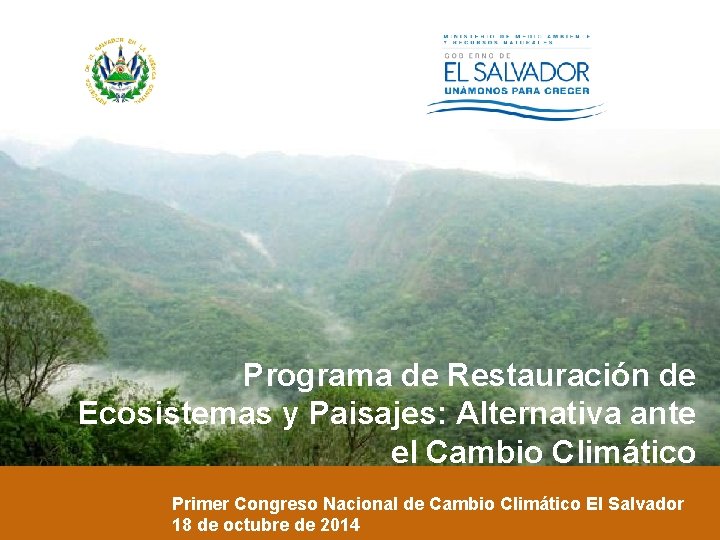 Programa de Restauración de Ecosistemas y Paisajes: Alternativa ante el Cambio Climático Primer Congreso