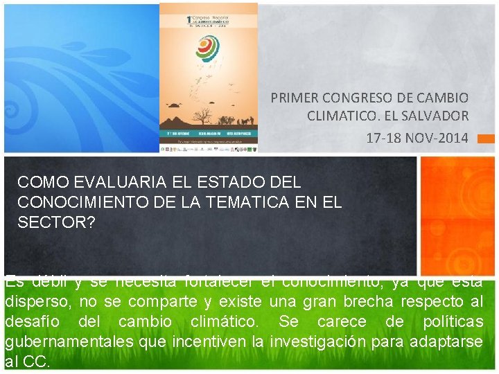 PRIMER CONGRESO DE CAMBIO CLIMATICO. EL SALVADOR 17 -18 NOV-2014 COMO EVALUARIA EL ESTADO