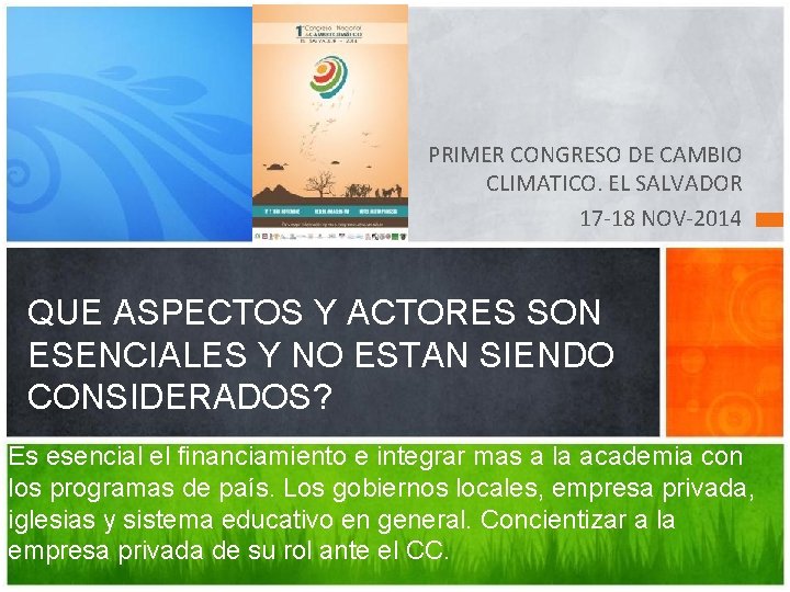 PRIMER CONGRESO DE CAMBIO CLIMATICO. EL SALVADOR 17 -18 NOV-2014 QUE ASPECTOS Y ACTORES
