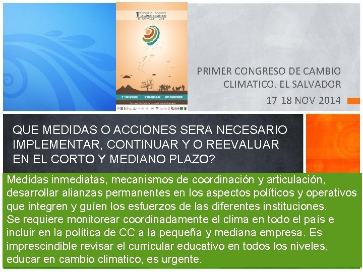 PRIMER CONGRESO DE CAMBIO CLIMATICO. EL SALVADOR 17 -18 NOV-2014 QUE MEDIDAS O ACCIONES