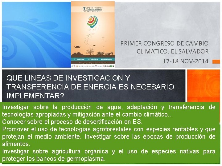 PRIMER CONGRESO DE CAMBIO CLIMATICO. EL SALVADOR 17 -18 NOV-2014 QUE LINEAS DE INVESTIGACION