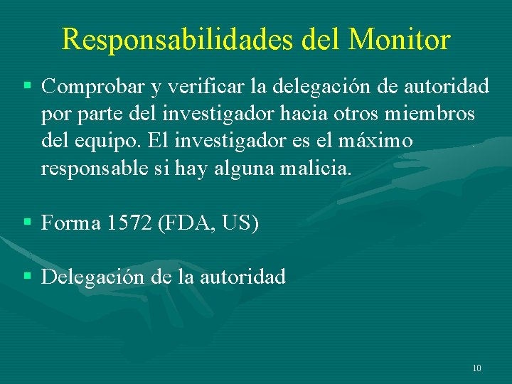 Responsabilidades del Monitor § Comprobar y verificar la delegación de autoridad por parte del Responsabilidades del Monitor § Comprobar y verificar la delegación de autoridad por parte del