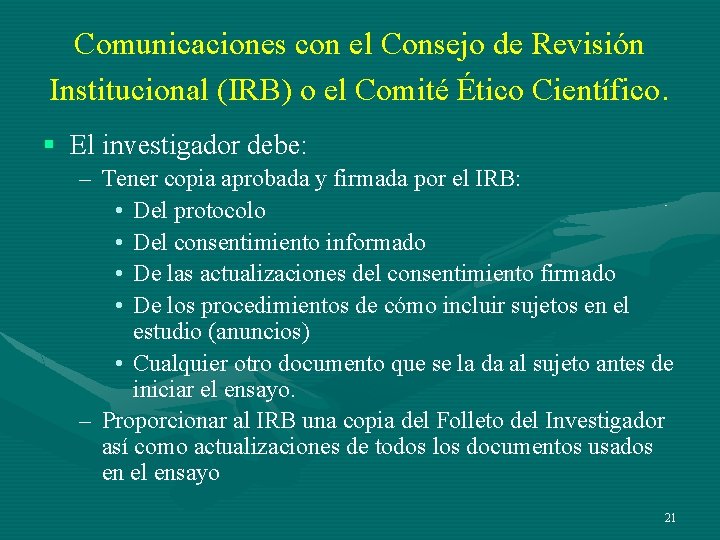 Comunicaciones con el Consejo de Revisión Institucional (IRB) o el Comité Ético Científico. §