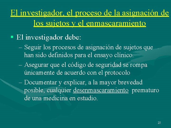 El investigador, el proceso de la asignación de los sujetos y el enmascaramiento §