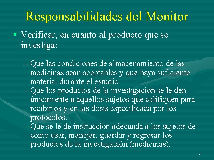 Responsabilidades del Monitor § Verificar, en cuanto al producto que se investiga: – Que Responsabilidades del Monitor § Verificar, en cuanto al producto que se investiga: – Que